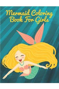 Mermaid Coloring Book For Girls: The magical world of mermaids in this enchanting coloring book