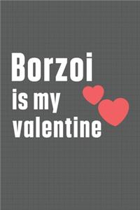 Borzoi is my valentine