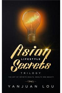 Asian Lifestyle Secrets Trilogy