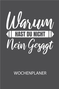 Warum hast du nicht NEIN gesagt. - Wochenplaner