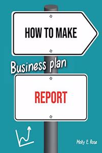 How To Make Business Plan Report