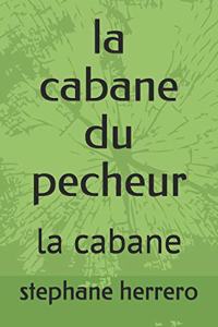La cabane du pecheur