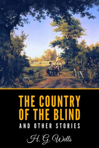 The Country of the Blind and Other Stories