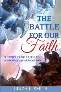 The Battle For Our Faith