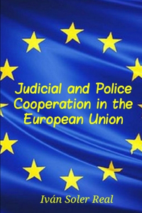 Judicial and Police Cooperation in the European Union