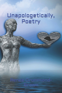 Unapologetically, Poetry