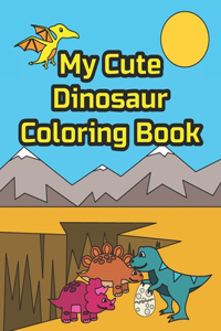 My Cute Dinosaur Coloring Book