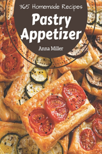 365 Homemade Pastry Appetizer Recipes