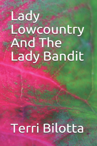 Lady Lowcountry And The Lady Bandit