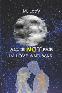 All is NOT Fair in Love and War