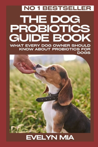 The Dog Probiotics Guide Book