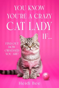 You Know You're A Crazy Cat Lady If...