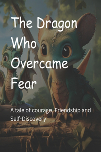 Dragon Who Overcame Fear