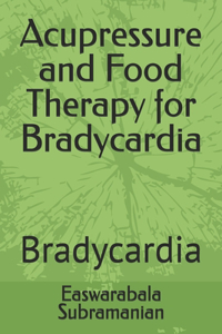 Acupressure and Food Therapy for Bradycardia