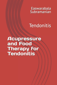 Acupressure and Food Therapy for Tendonitis