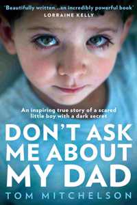 Don’t Ask Me About My Dad