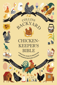 Collins Backyard Chicken-keeper's Bible