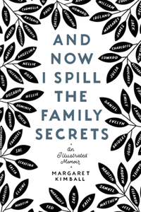 And Now I Spill the Family Secrets