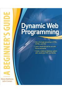 Dynamic Web Programming: A Beginner's Guide