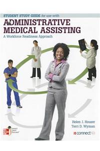 Administrative Medical Assisting: A Workforce Readiness Approach: Student Study Guide