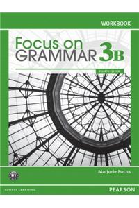 Focus on Grammar 3B Split: Workbook