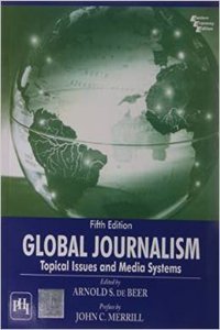 Global Journalism with Student Access Code Card: Topical Issues and Media Systems