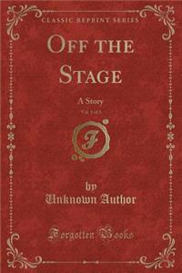 Off the Stage, Vol. 1 of 3