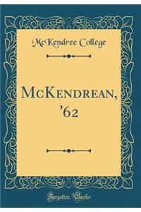 McKendrean, '62 (Classic Reprint)