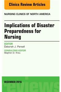 Implications of Disaster Preparedness for Nursing, an Issue of Nursing Clinics of North America