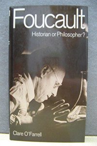 Foucault: Historian or Philosopher?