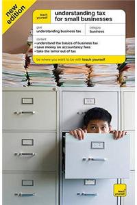 Teach Yourself Understanding Tax for Small Businesses 2nd Edition
