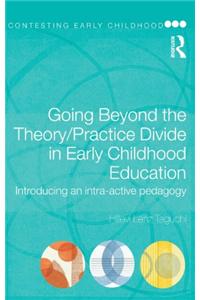 Going Beyond the Theory/Practice Divide in Early Childhood Education