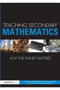 Teaching Secondary Mathematics as if the Planet Matters
