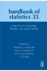Cognitive Computing: Theory and Applications