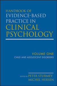 Handbook of Evidence-Based Practice in Clinical Psychology, V1, Child and Adolescent Disorders