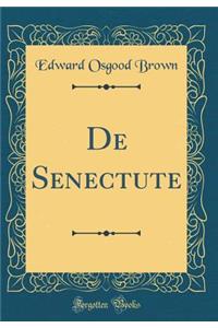 De Senectute (Classic Reprint)