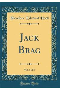 Jack Brag, Vol. 1 of 3 (Classic Reprint)