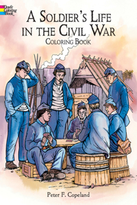 Soldier's Life in the Civil War Coloring Book