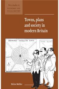 Towns, Plans and Society in Modern Britain