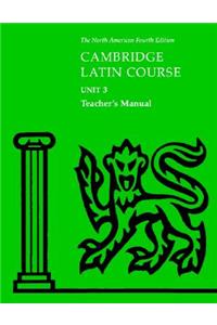 Cambridge Latin Course Unit 3 Teacher's Manual North American edition