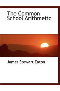 The Common School Arithmetic