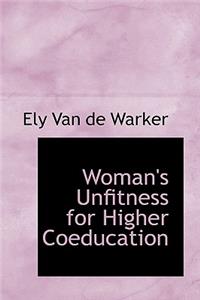 Woman's Unfitness for Higher Coeducation