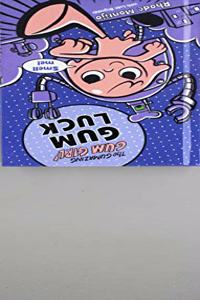 Gumazing Gum Girl!, Book 2 Gum Luck