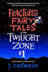 Fractured Fairy Tales of the Twilight Zone