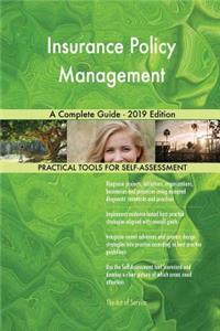 Insurance Policy Management A Complete Guide - 2019 Edition