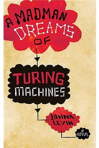 Madman Dreams of Turing Machines