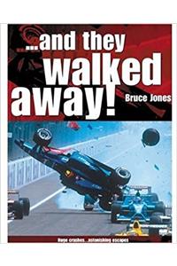 ..and They Walked Away!