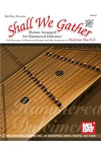 Shall We Gather Hymns Arranged for Hammered Dulcimer