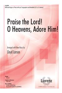 Praise The Lord! O Heavens, Adore Him