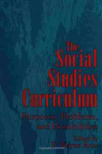 Social Studies Curriculum, The: Purposes, Problems, and Possibilities (SUNY series, Theory, Research, and Practice in Social Education)